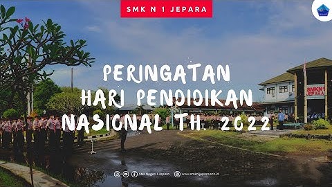 Upacara Peringatan Hari Pendidikan Nasional Tahun 2022 | SMK N 1 Jepara | Jawa Tengah