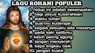 KUMPULAN LAGU ROHANI PALING POPULER SEPANJANG MASA