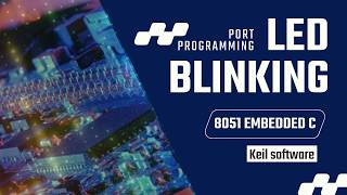 8051-LED BLINK TUTORIAL