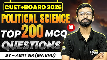 Top 200 MCQ Questions- 8: CUET + Board 2026 Political Science Preparation | Amit Sir