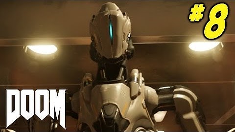 DOOM (2016) Gameplay Walkthrough Part 8 "A BRIGHTER TOMORROW" (XBOX ONE Let