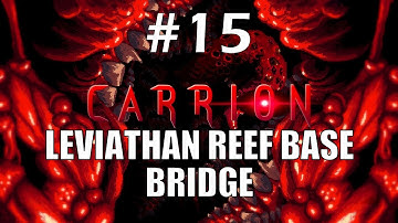 Leviathan Reef Base Bridge | Carrion Walkthrough