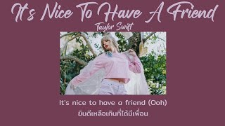 [Thaisub] It's Nice To Have A Friend - Taylor Swift (แปลไทย)