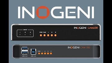 INOGENI CAM230 & CAM300 Overview — The Ultimate Multi-Camera USB Capture Solution