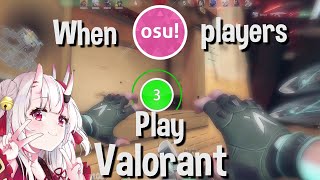 When osu! players play Valorant...