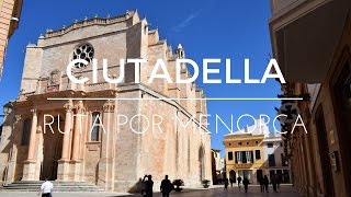 MENORCA Dia 1 ¿Que ver en Ciutadella? | Ruta de 4 días