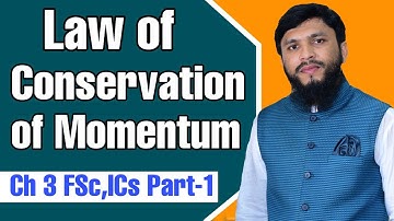 Law of conservation of momentum | ch 3 motion and force | Physics FSc, ICs Part 1