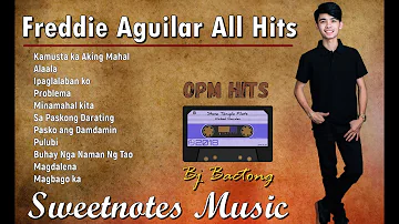 Freddie Aguilar All Hits | Sweetnotes Non Stop