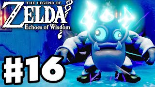 Skorchill Boss Fight! - The Legend of Zelda: Echoes of Wisdom - Full Game Walkthrough Part 16