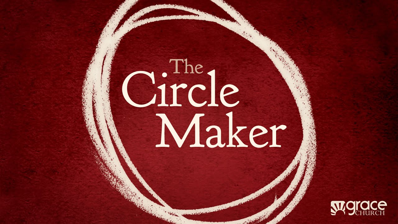 The Circle Maker (Part 1) - 11/02/14 