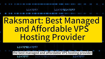 Raksmart: Your Guide to the Best Managed and Affordable VPS Hosting Providers