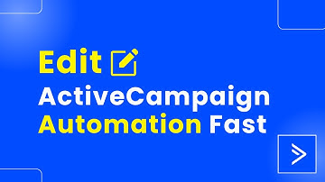How to Edit ActiveCampaign Automation Fast (Easily)