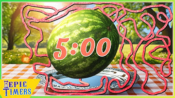 5 Minute Timer with Music and fun Watermelon timer bomb