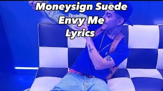 Moneysign Suede - Envy Me (Lyrics)