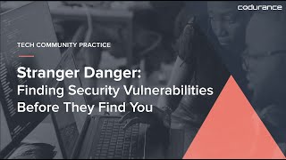 Details Stranger Danger: Finding Security Vulnerabilities Before They Find You Update