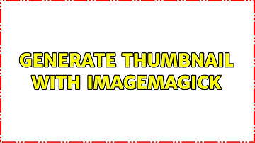 Generate thumbnail with Imagemagick (2 Solutions!!)