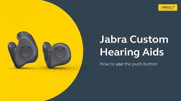 How to use the push button on your Jabra custom hearing aids
