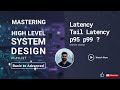 2. Latency in System Design #latency #taillatency #p50 #p95 #amplification
