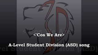 'Cos We Are - SGS A-Level Student Division song