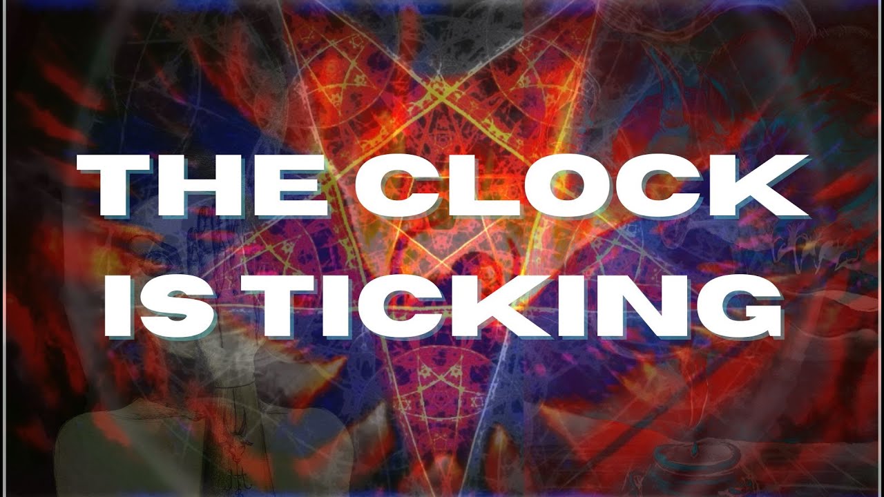 The Clock Is Ticking - YouTube