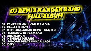 Download lagu DJ Remix Kangen Band Full Album 2026 🎧 | Tentang Aku Kau Dan Dia, Pujaan Hati, Selingkuh | doy