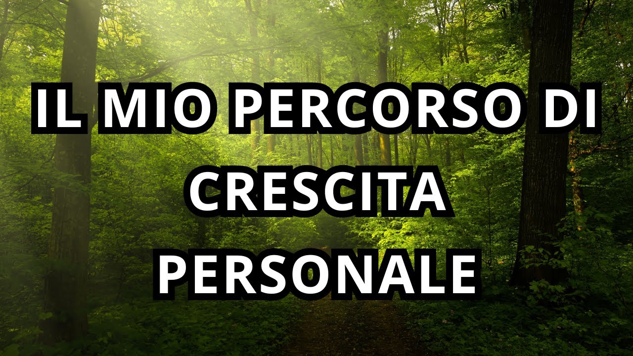 Il Mio Percorso di Crescita Personale - YouTube