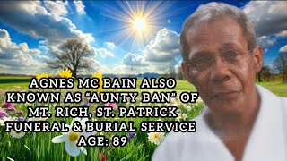 Agnes Mc Bain also known as “Aunty Ban” of Mt. Rich, St. Patrick Funeral & Burial Service