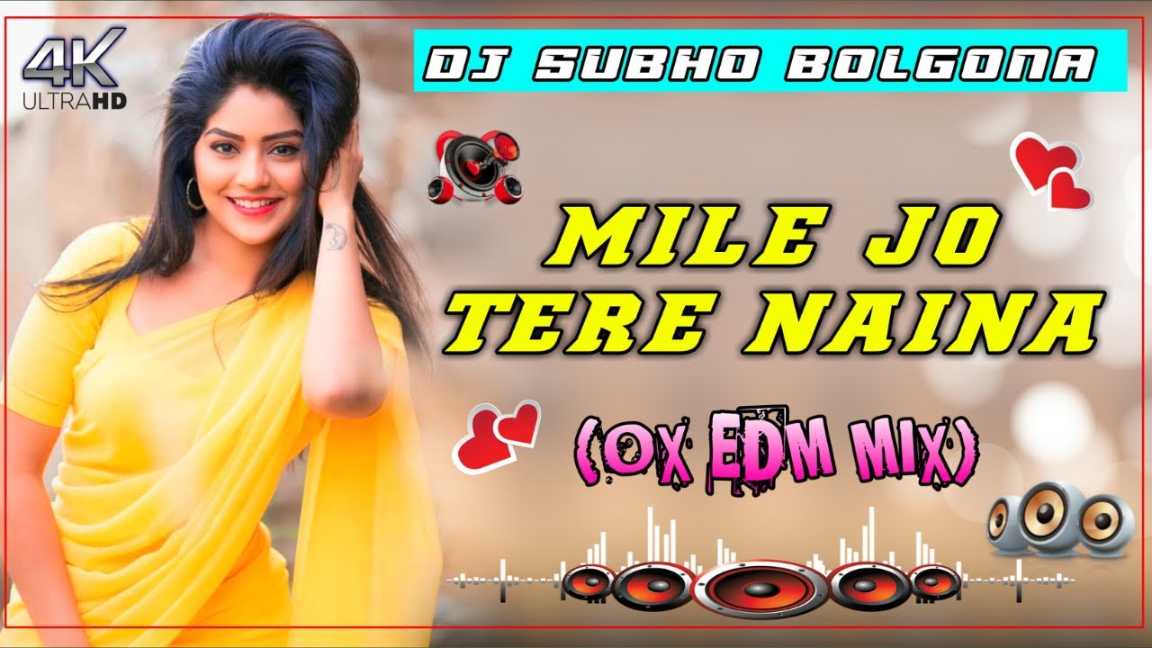 Mile Jo Tere Naina || Ox Edm Mix || Old Is Gold || Dj Subho Bolgona ||