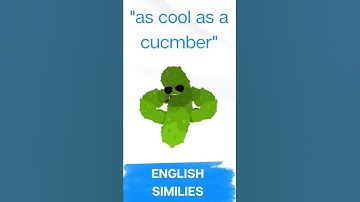 Thumbnail of English Similes: As Cool as a Cucumber