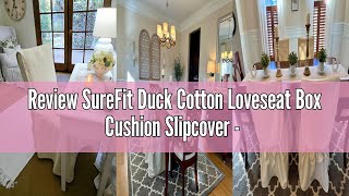 Review SureFit Duck Cotton Loveseat Box Cushion Slipcover - One Piece Slipcover, Relaxed Woven Fit,