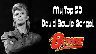 My Top 50 David Bowie Songs!