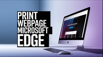 Print Webpage in Microsoft Edge – Complete Step-by-Step Guide