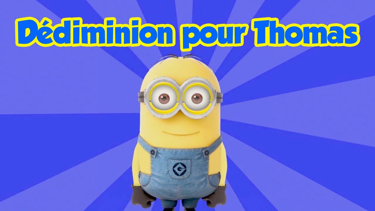 Dediminions Pour Thomas Version Humour Youtube