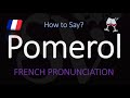 How to Pronounce Pomerol? French Bordeaux Wine Pronunciation