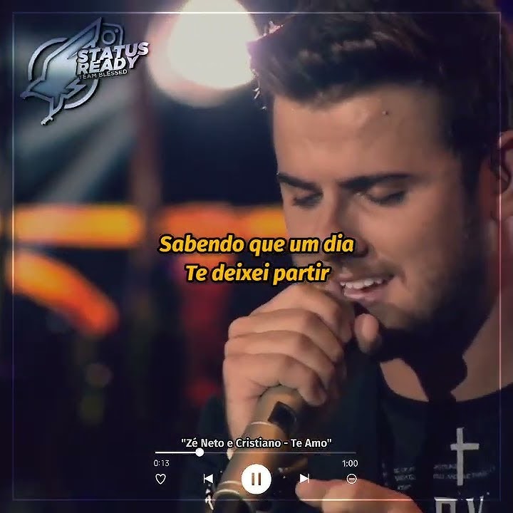 Zé Neto e Cristiano - Te Amo (Status)