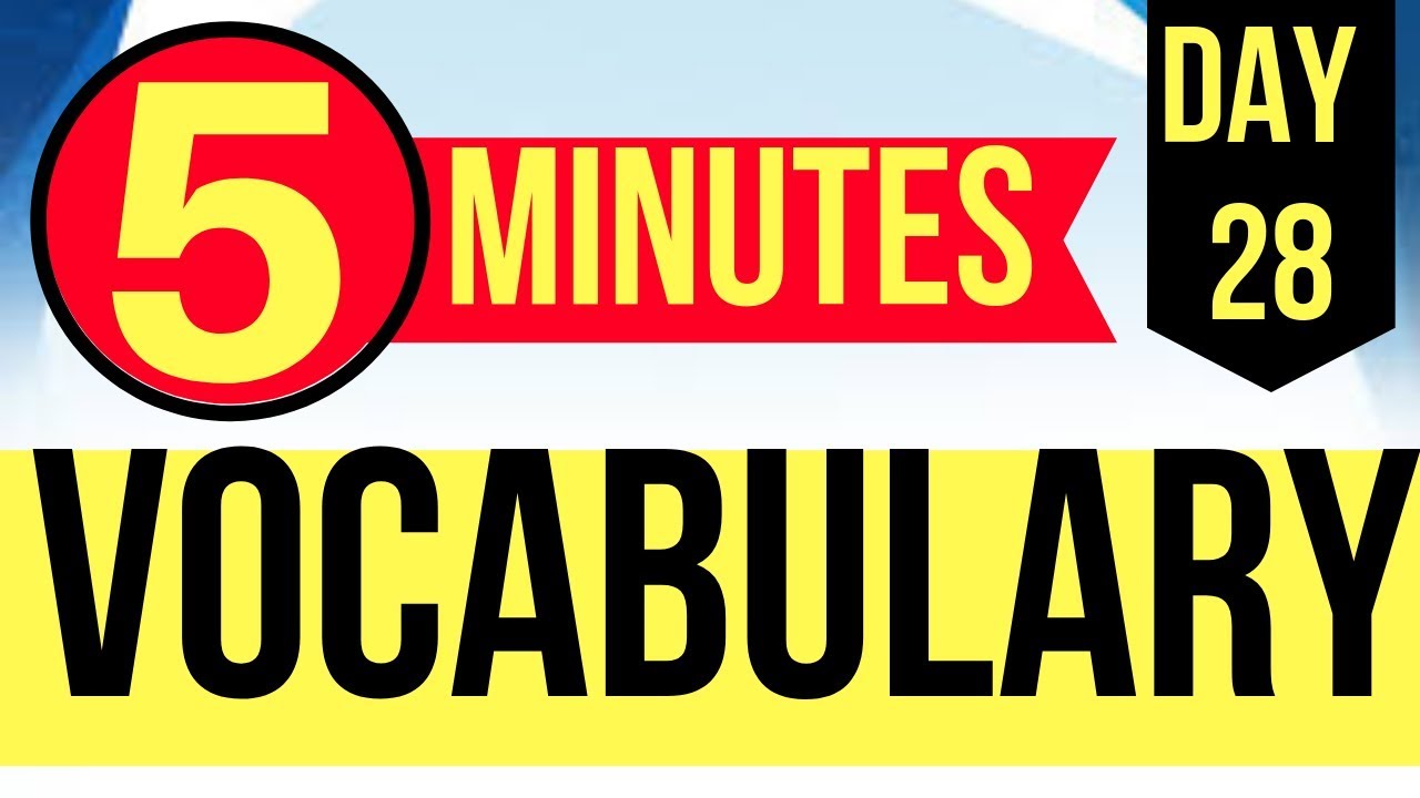 5 min Vocabulary - Day 28
