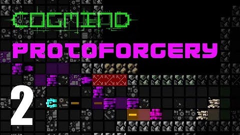 Cogmind - Protoforgery - Part 2 - Getting "Imprinted"