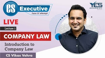 CS Executive Company Law – Introduction & Types of Companies (Lecture 1) | CS Vikas Vohra