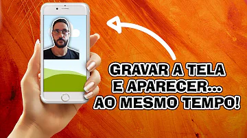 Como gravar tela e aparecer ao mesmo tempo?