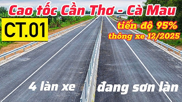 TIN VUI, cao tốc Cần Thơ - Cà Mau hoàn thành 95%, thông xe cuối tháng 12/2025 