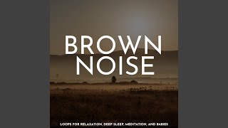 Deep Relaxation Brown Noise for Babies (No Fade)