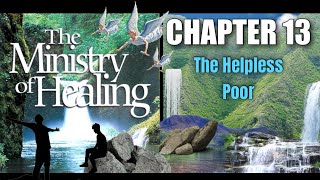 THE MINISTRY OF HEALING 🌱CH13 “The Helpless Poor”