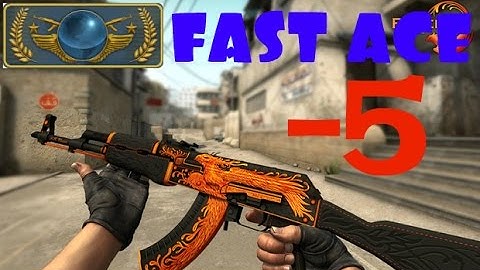 FAST ACE WITH AK-47 | CS:GO