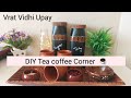 DIY TEA COFFEE CORNER l ☺️ How to make tea corner at home?