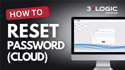 Reset Your INFINIAS CLOUD Password in Minutes | 3xLOGIC Tutorial