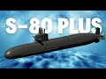 S80 plus class growing potential for spains submarine program