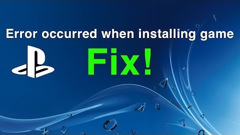 PS4 ‘An error has occurred when installing game’ FIX!