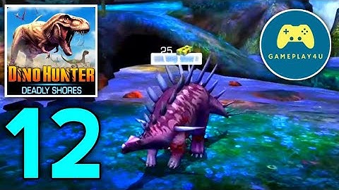 Dino Hunter: Deadly Shores - Gameplay Walkthrough Part 12 (iOS, Android) | Gameplay4u