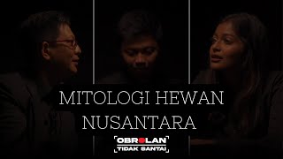 Mitologi Hewan Nusantara | Obrolan Tidak Santai