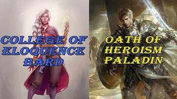 Eloquence Bard, Heroism Paladin - 2019 Unearthed Arcana Overview | D&D 5e